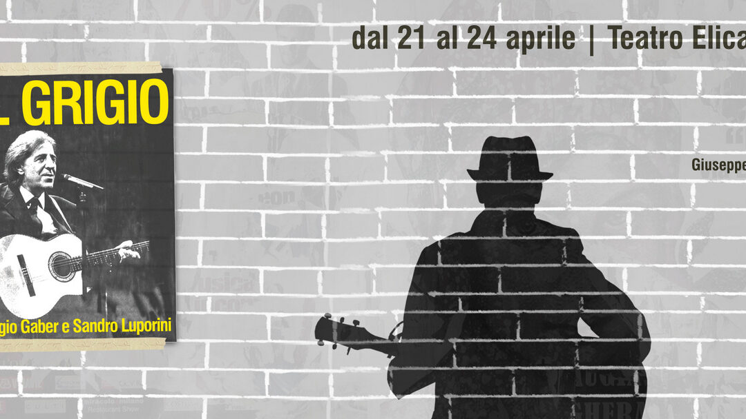 IL GRIGIO di Gaber al Teatro Elicantropo dal 21 al 24 aprile